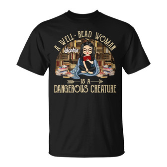 Well-Read Woman Is A Dangerous Creature Custom T-shirt - Gift - Thegiftio UK