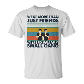 We're Like A Really Small Gang Custom T-Shirt - Bestie Gift - Thegiftio UK