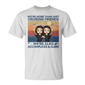 We're More Than Just Cruising Friends Custom T-Shirt - Gift - Thegiftio UK