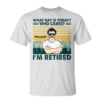 What Day Is Today Personalized T-Shirt - Retirement Gift - Thegiftio UK