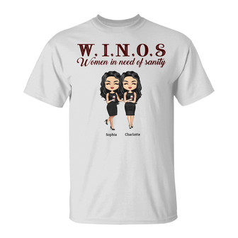 Winos Women In Need Of Sanity Custom T-Shirt - BFF Gift - Thegiftio UK