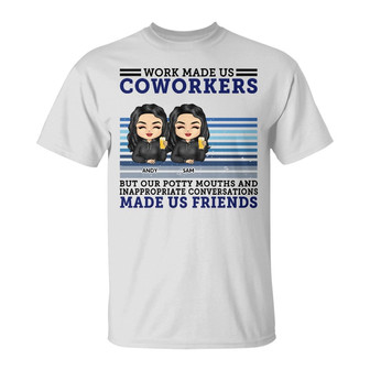 Work Made Us Coworkers Custom T-Shirt - Gift for Colleagues - Thegiftio UK