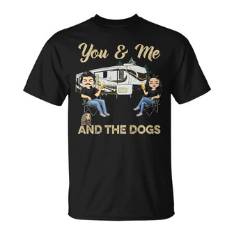 You & Me And The Dogs Camping Custom T-Shirt - Couple Gift - Thegiftio UK