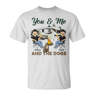 You & Me And The Dogs Camping Custom T-Shirt - Couple Gift - Thegiftio UK