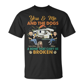 You And Me And The Dogs Custom T-Shirt - Gift For Camping - Thegiftio UK