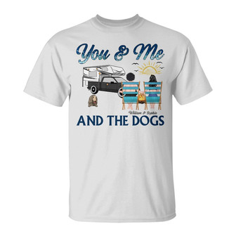 You And Me And The Dogs Custom T-Shirt - Gift for Couples - Thegiftio UK