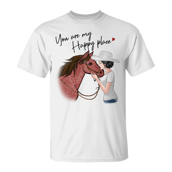 You Are My Happy Place Horse And Girl Custom T-Shirt - Gift - Thegiftio UK