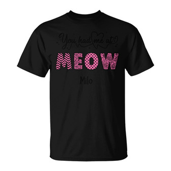 You Had Me At Meow Custom T-Shirt - Gift for Cat Lovers - Thegiftio UK
