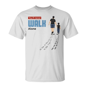 You'll Never Walk Alone Personalized T-Shirt - Gift for Dad - Thegiftio UK