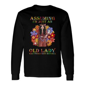 Assuming Me Was Your Mistake Hippie Girl Custom Long Sleeve Shirt - Thegiftio UK