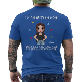 Autism Mom Stronger Than Normal Mom Custom Back Print T-Shirt - Gift - Thegiftio UK