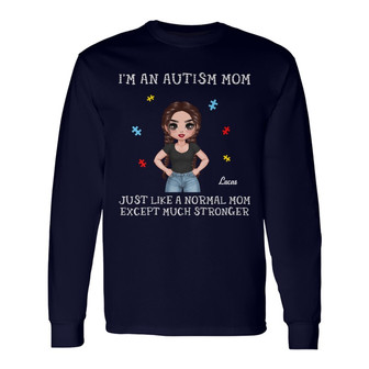 Autism Mom Stronger Than Normal Mom Custom Long Sleeve Shirt - Gift - Thegiftio UK