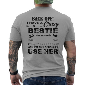 Back Off I Have A Crazy Bestie Custom Back Print T-Shirt - Thegiftio UK