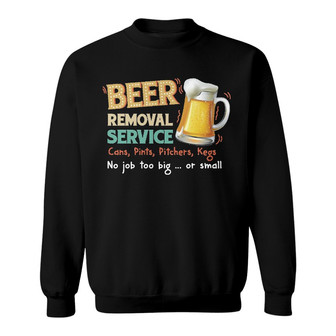 Beer Removal Service Personalized Sweatshirt - Gift for Him - Thegiftio UK