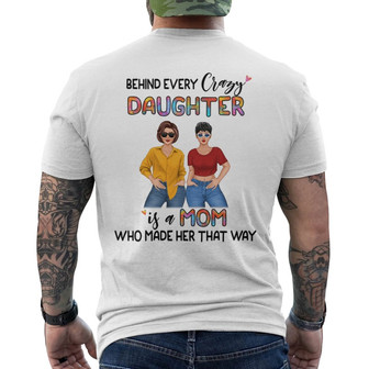 Behind Every Crazy Daughter Custom Back Print T-Shirt - Gift for Mom - Thegiftio UK