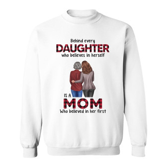 Behind Every Daughter Son Is A Mom Custom Sweatshirt - Gift - Thegiftio UK