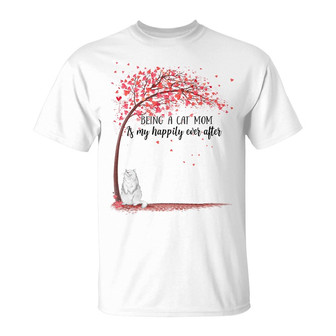 Being A Cat Mom Is My Happily Ever After Custom T-Shirt - Thegiftio UK