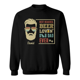 Best Bearded Beer Lovin Dog Dad Custom Sweatshirt - For Dad - Thegiftio UK