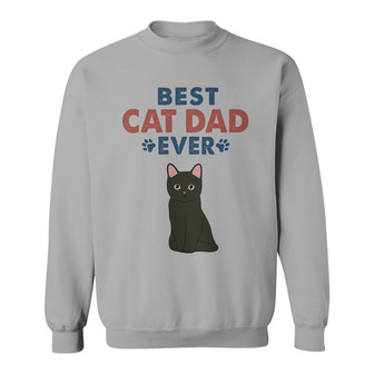 Best Cat Dad Ever Sitting Cat Custom Sweatshirt - Gift for Dad - Thegiftio UK