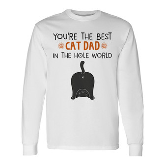 Best Cat Dad In The Hole World Custom Long Sleeve Shirt - Gift for Dad - Thegiftio UK