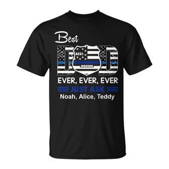 Best Dad Ever Just Ask Police Custom T Shirt - Gift for Dad - Thegiftio UK