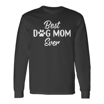 Best Dog Mom Ever Personalized Long Sleeve Shirt - Gift for Dog Mom - Thegiftio UK