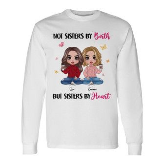 Butterflies Doll Besties Sisters By Heart Custom Long Sleeve Shirt - Thegiftio UK