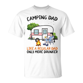 Camping Dad Only More Drunker Custom T Shirt - Gift for Dad - Thegiftio UK