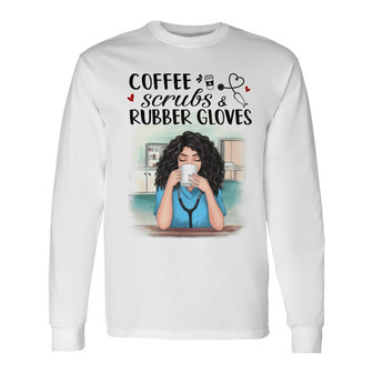 Coffee Scrubs And Rubber Gloves Personalized Long Sleeve Shirt - Gift - Thegiftio UK