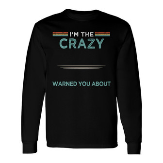 Crazy Grandpa Warned About Father's Day Custom Long Sleeve Shirt - Thegiftio UK