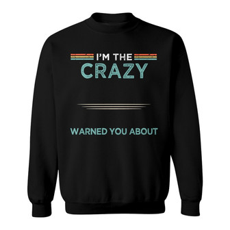 Crazy Grandpa Warned About Father's Day Custom Sweatshirt - Thegiftio UK