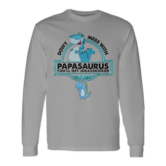Dinosaurs Don't Mess With Daddysaurus Custom Long Sleeve Shirt - Thegiftio UK