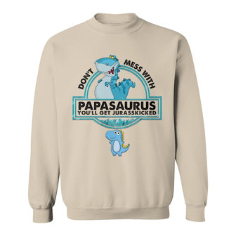 Dinosaurs Don't Mess With Daddysaurus Custom Sweatshirt - Thegiftio UK