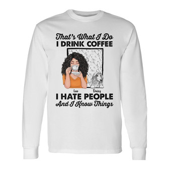 Dog Mom Drink Coffee Know Things Custom Long Sleeve Shirt - Gift - Thegiftio UK