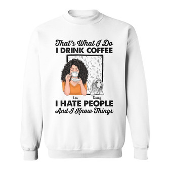 Dog Mom Drink Coffee Know Things Custom Sweatshirt - Gift - Thegiftio UK