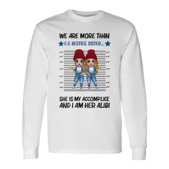 Doll Girls Accomplice Alibi Custom Long Sleeve Shirt - Gift for Family - Thegiftio UK
