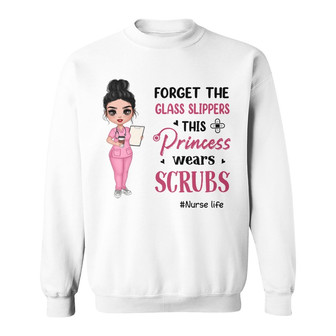 Doll Nurse This Princess Wears Scrubs Custom Sweatshirt - Thegiftio UK