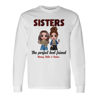 Doll Sisters Siblings Perfect Best Friends Custom Long Sleeve Shirt - Thegiftio UK