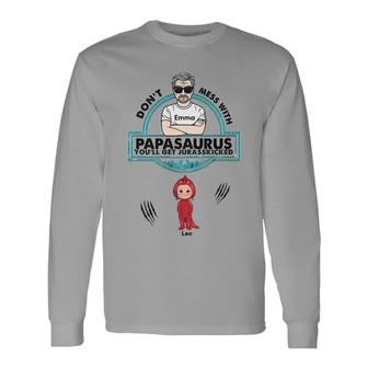 Don’t Mess With Papasaurus Doll Custom Long Sleeve Shirt - For Dad - Thegiftio UK