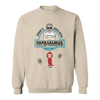 Don’t Mess With Papasaurus Doll Custom Sweatshirt - For Dad - Thegiftio UK