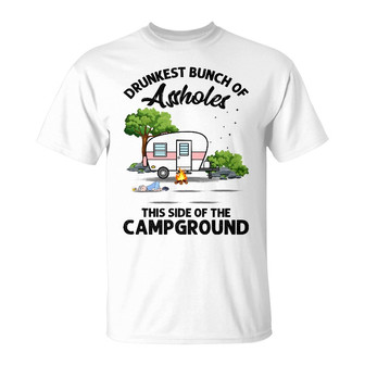 Drunkest Bunch Of Assholes Custom T Shirt - Gift for Campers - Thegiftio UK