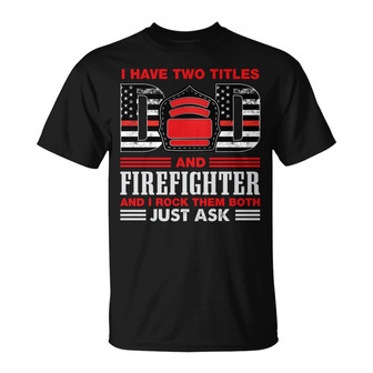 Firefighter T Shirt Custom T-Shirt - Gift for Dad - Thegiftio UK