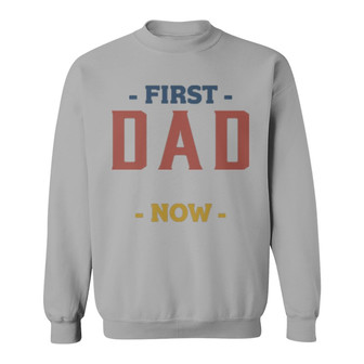 First Dad Now Grandpa Retro Custom Sweatshirt - Gift for Dad - Thegiftio UK