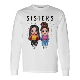 Friends Sisters Besties Cool Doll Custom Long Sleeve Shirt - Gift - Thegiftio UK