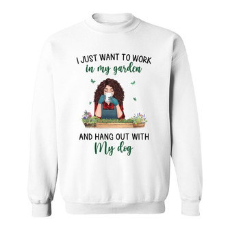 Gardening And Hang Out With Dog Custom Sweatshirt - Thegiftio UK