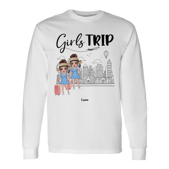 Girls Trip Traveling Doll Custom Long Sleeve Shirt - Gift for Friends - Thegiftio UK