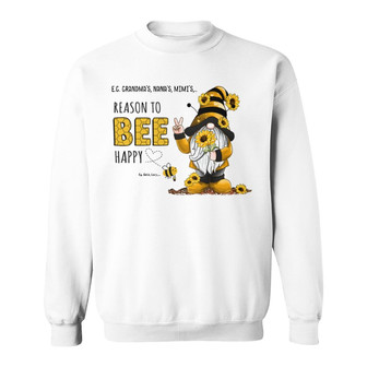 Gnome Grandma's Reason To Bee Happy Custom Sweatshirt - Gift - Thegiftio UK