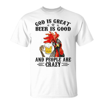 God Is Great People Are Crazy Custom T-Shirt - Gift for Him - Thegiftio UK