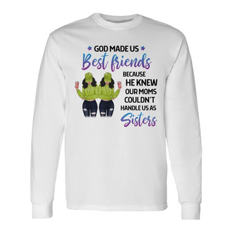 God Made Us Best Friends Custom Long Sleeve Shirt - Gift for Friends - Thegiftio UK