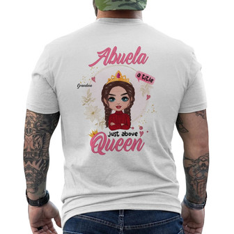Grandma Title Above Queen Doll Custom Back Print T-Shirt - Grandma Gift - Thegiftio UK